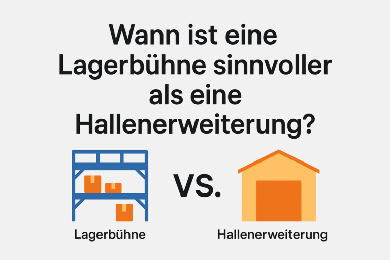 Wann ist eine Lagerbühne sinnvoller als eine Hallenerweiterung – Vergleich von Lagerbühne und Hallenerweiterung im Lager